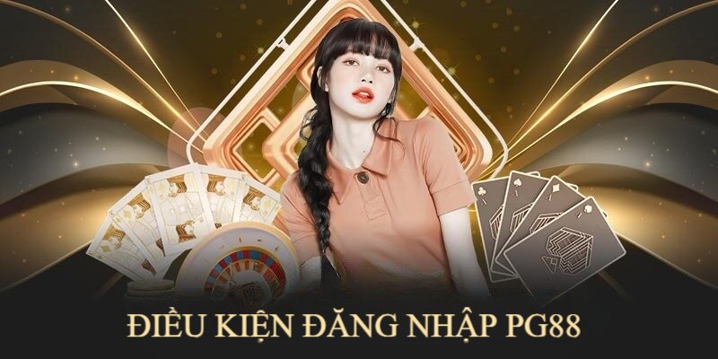 Hội viên phải có tài khoản được đăng ký hợp lệ tại nhà cái trực tuyến PG88