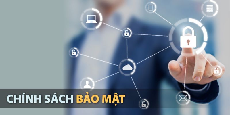  Các quy định chi tiết trong chính sách bảo mật